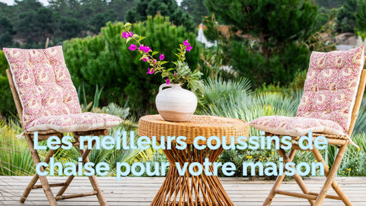 Confort et Design : Les meilleurs coussins de chaise pour votre maison